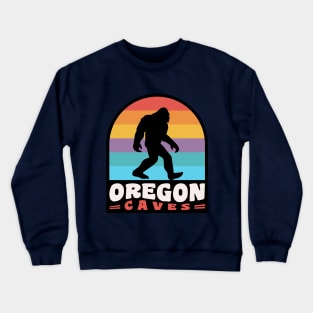 Oregon Caves National Monument Bigfoot Sasquatch Retro Crewneck Sweatshirt